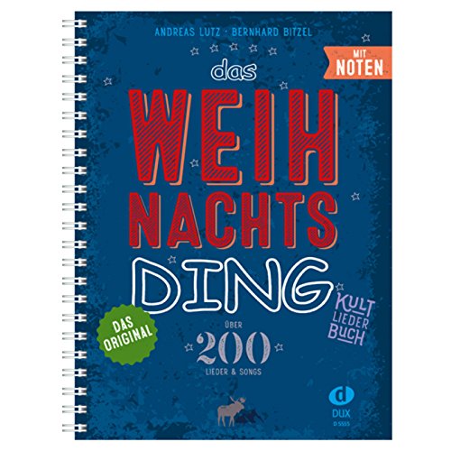 Das Weihnachts-Ding mit Noten: Kultliederbuch Das Weihnachts-Ding mit Noten: Kultliederbuch