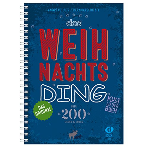 Das Weihnachts-Ding: Kultliederbuch DinA 5 von Edition DUX