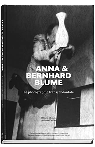 Anna & Bernhard Blume - La Photographie Transcendantale