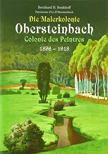 Die Malerkolonie Obersteinbach (Colonie des Peintres) 1896-1918 von CONTE-VERLAG