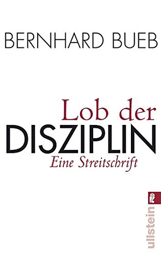 Lob der Disziplin: Eine Streitschrift (0) von ULLSTEIN TASCHENBUCH
