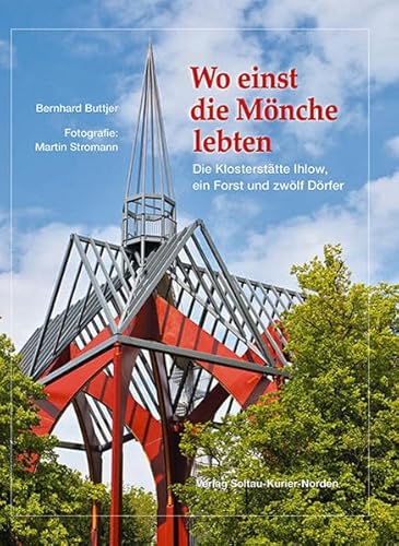 Wo einst die Mönche lebten: Die Klosterstätte Ihlow, ein Forst und zwölf Dörfer
