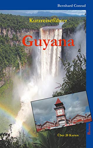 Guyana: Kurzreiseführer (Reisen)