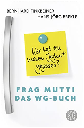 Frag Mutti - Das WG-Buch: Wer hat von meinem Joghurt gegessen? von FISCHERVERLAGE