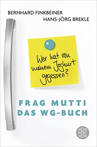 Frag Mutti - Das WG-Buch: Wer hat von meinem Joghurt gegessen?