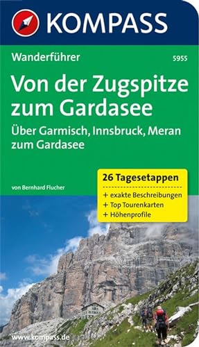 KOMPASS Wanderführer Von der Zugspitze zum Gardasee, Weitwanderführer, 26 Tagesetappen mit Extra-Tourenkarte: GPS-Daten zum Download: 0