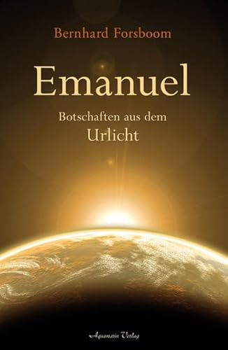 Emanuel: Botschaften aus dem Urlicht