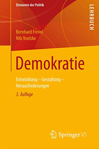 Demokratie: Entwicklung - Gestaltung - Herausforderungen (Elemente der Politik) von Springer VS