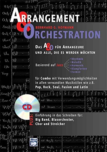 Arrangement & Orchestration - Das A & O für Arrangeure und alle, die es werden möchte: Das A & O für Arrangeure und alle, die es werden möchten von Alfred Music Publishing GmbH