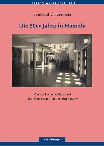 Die 50er Jahre in Hameln: Von der harten Mühsal und vom frohen Schaffen der Aufbaujahre (Edition Weserbergland) von Niemeyer, C W