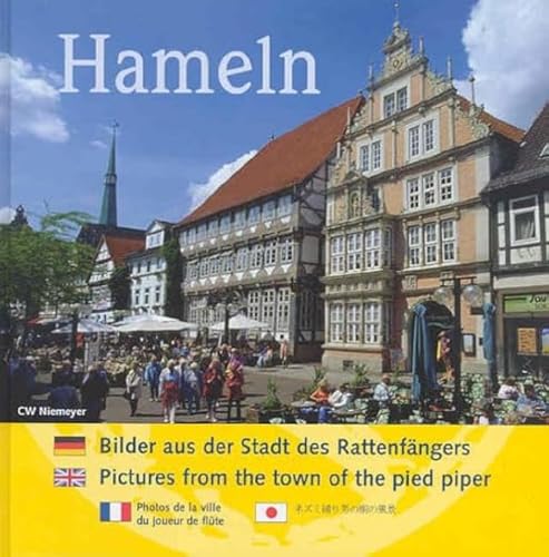 Hameln: Bilder aus der Stadt des Rattenfängers / Pictures from the town of the pied piper: Bilder aus der Stadt des Rattenfängers. Dt. /Engl. /Franz. /Jap. von Niemeyer, Hameln