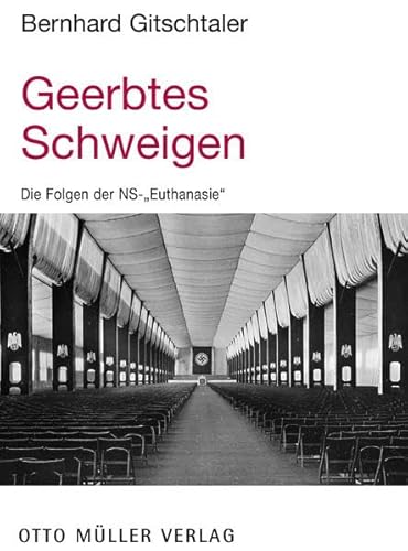 Geerbtes Schweigen: Die Folgen der NS-"Euthanasie" von Otto Mller Verlagsges.