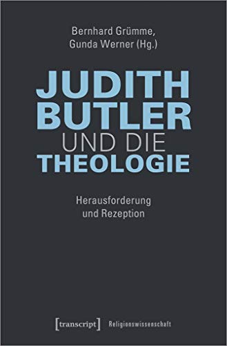 Judith Butler und die Theologie: Herausforderung und Rezeption (Religionswissenschaft, Bd. 15)