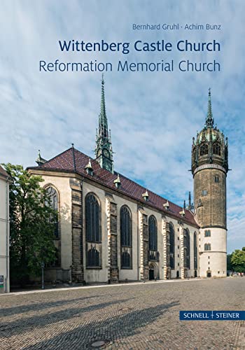 Die Schlosskirche in der Lutherstadt Wittenberg (Große Kunstführer / Große Kunstführer / Kirchen und Klöster) von Schnell & Steiner