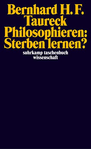 Philosophieren: Sterben lernen?: Versuch einer ikonologischen Modernisierung unserer Kommunikation über Tod und Sterben (suhrkamp taschenbuch wissenschaft) von Suhrkamp Verlag