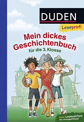 Duden Leseprofi – Mein dickes Geschichtenbuch für die 3. Klasse: Kinderbuch für Erstleser ab 8 Jahren von FISCHER Duden