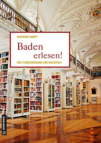 Baden erlesen!: Lieblingsplätze zum Entdecken (Lieblingsplätze im GMEINER-Verlag) von Gmeiner Verlag