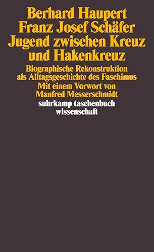 Jugend zwischen Kreuz und Hakenkreuz: Biographische Rekonstruktion als Alltagsgeschichte des Faschismus (suhrkamp taschenbuch wissenschaft)
