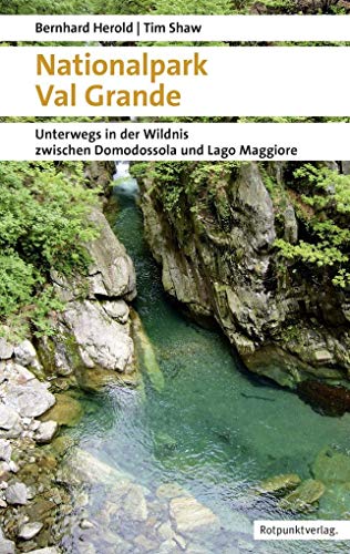 Nationalpark Val Grande: Unterwegs in der Wildnis zwischen Domodossola und Lago Maggiore (Naturpunkt)