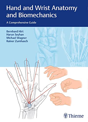 Hand and Wrist Anatomy and Biomechanics: A Comprehensive Guide von Georg Thieme Verlag