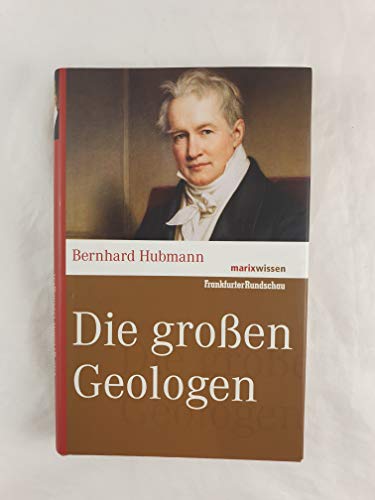 Die großen Geologen (marixwissen)