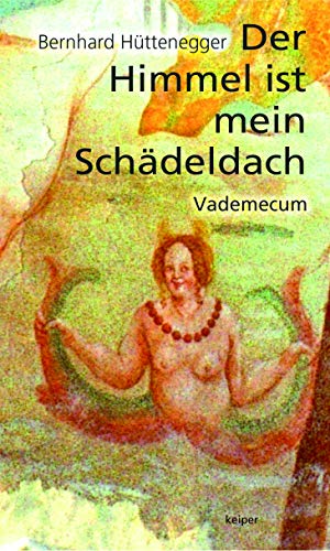 Der Himmel ist mein Schädeldach: Vademecum