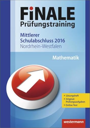 FiNALE Prüfungstraining / Finale - Prüfungstraining Mittlerer Schulabschluss Nordrhein-Westfalen: Mittlerer Schulabschluss Nordrhein-Westfalen / Arbeitsheft Mathematik 2016 mit Lösungsheft FiNALE Prüfungstraining / Finale - Prüfungstraining Mittlerer Schulabschluss Nordrhein-Westfalen: Mittlerer Schulabschluss Nordrhein-Westfalen / Arbeitsheft Mathematik 2016 mit Lösungsheft