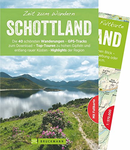 Bruckmann Wanderführer: Zeit zum Wandern Schottland. 40 Wanderungen, Bergtouren und Ausflugsziele in Schottland. Mit Wanderkarte zum Herausnehmen.: ... entlang rauer Küsten – Highlights der Region