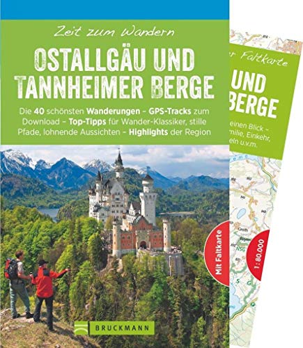 Bruckmann Wanderführer: Zeit zum Wandern Ostallgäu und Tannheimer Berge. 40 Wanderungen, Bergtouren und Ausflugsziele im Ostallgäu und den Tannheimer ... lohnende Aussichten - Highlights der Region von Bruckmann