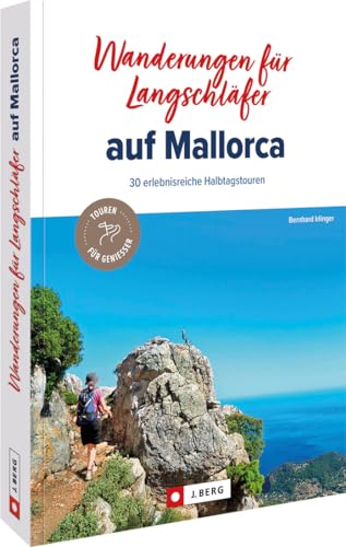Wandertouren für Langschläfer: 30 erlebnisreiche Halbtagstouren schildert der Wanderführer Mallorca. Falls Sie Mallorca mit Kindern entdecken möchten: Die Touren eignen sich für Familien.
