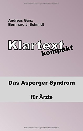 Klartext kompakt: Das Asperger Syndrom - für Ärzte von Books on Demand