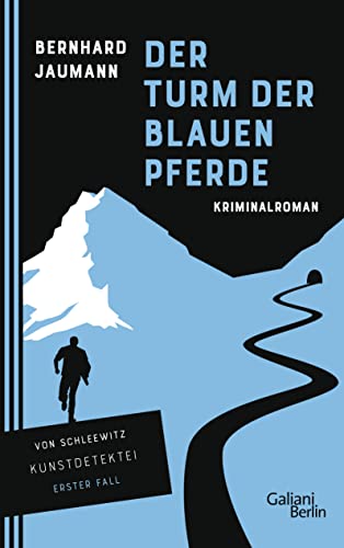 Der Turm der blauen Pferde: Kriminalroman (Kunstdetektei von Schleewitz ermittelt, Band 1)