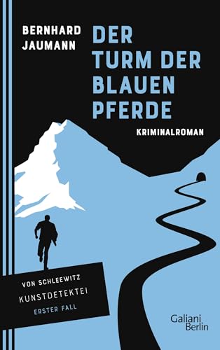 Der Turm der blauen Pferde: Kriminalroman (Kunstdetektei von Schleewitz ermittelt, Band 1) von Galiani, Verlag