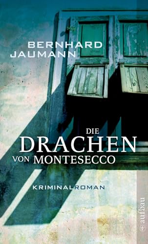 Die Drachen von Montesecco: Kriminalroman (Montesecco-Romane, Band 2) von Aufbau Taschenbuch Verlag