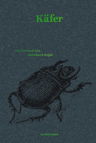 Käfer: Ein Portrait (Naturkunden)