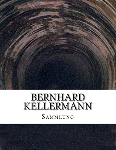 Bernhard Kellermann, Sammlung von CREATESPACE