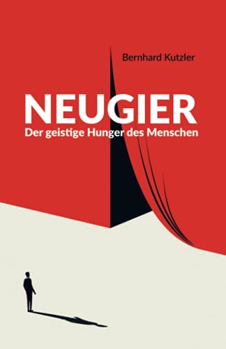 Neugier: Der geistige Hunger des Menschen von Licentia Forlag