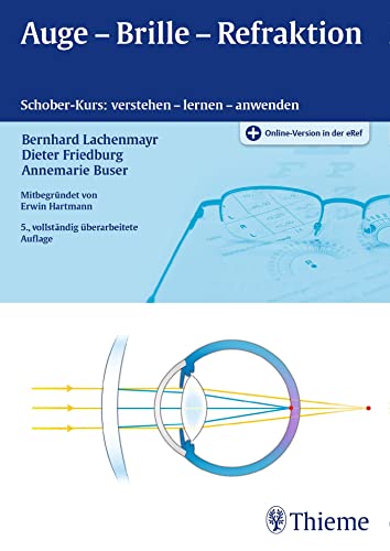 Auge - Brille - Refraktion: Schober-Kurs: verstehen - lernen - anwenden von Georg Thieme Verlag