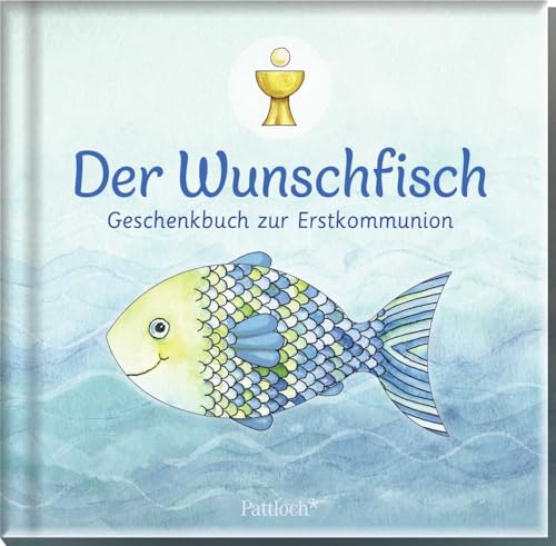 Der Wunschfisch. Geschenkbuch zur Erstkommunion: Für Kommunion-Kinder ab 8 Jahren | Mit Rätsel, Gebeten und Seiten zum Ausfüllen (Der Wunschfisch - Zur Erstkommunion) von Pattloch Geschenkbuch