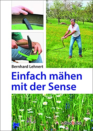 Einfach mähen mit der Sense von Ökobuch