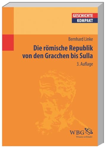 Die Römische Republik von den Gracchen bis Sulla (Geschichte kompakt) von wbg academic