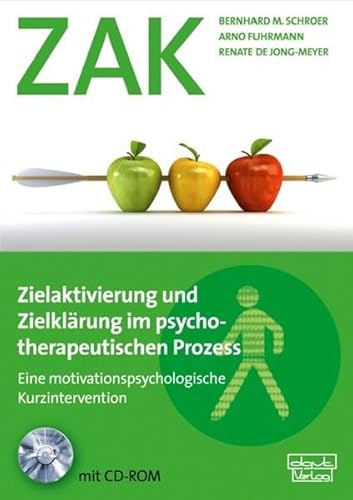 Zielaktivierung und Zielklärung im psychotherapeutischen Prozess (ZAK): Eine motivationspsychologische Kurzintervention (Materialien) von dgvt-Verlag