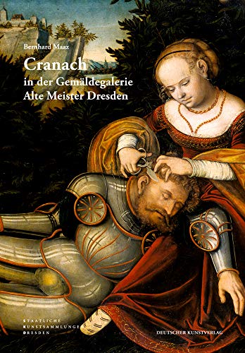Cranach in der Gemäldegalerie Alte Meister Dresden: Hrsg.: Staatliche Kunstsammlungen Dresden. Mit engl.-russ. Zus.-fass. von de Gruyter