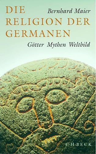 Die Religion der Germanen: Götter, Mythen, Weltbild