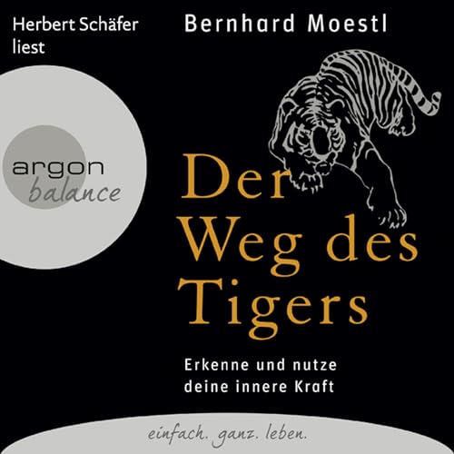 Der Weg des Tigers: Erkenne und nutze deine innere Kraft