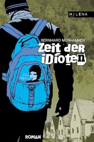 Zeit der Idioten: Roman