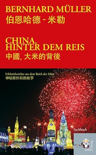 China hinter dem Reis: Erlebnisberichte aus dem Reich der Mitte von Seifert-Verlag