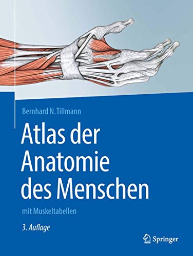 Atlas der Anatomie des Menschen: mit Muskeltabellen (Springer-Lehrbuch) von Springer