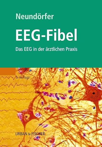 EEG-Fibel: Das EEG in der ärztlichen Praxis