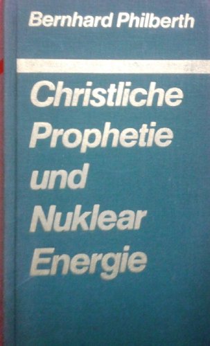 Christliche Prophetie und Nuklearenergie